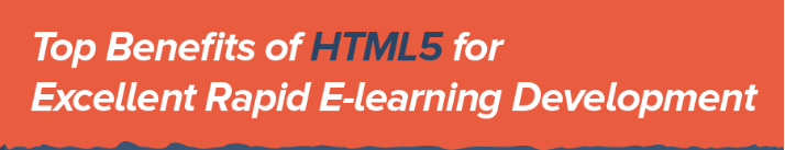 HTML5对于优秀快速E-learning开发的最大好处