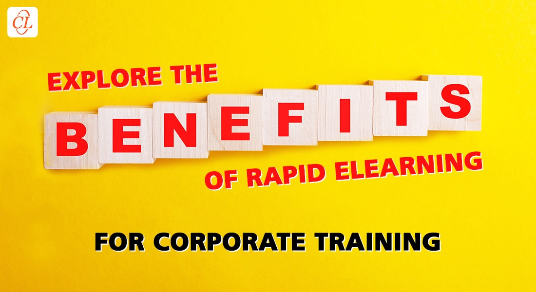 Rapid eLearning: The Top 4 Benefits for Corporate Training