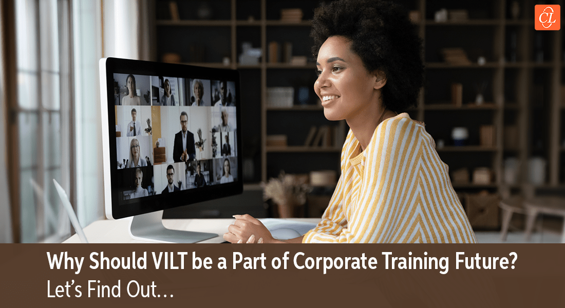 How Virtual Instructor-Led Training (VILT) Benefits Corporate Training?