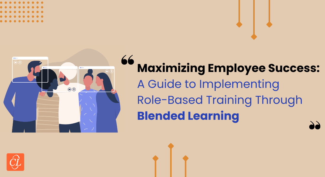 How to Use Blended Learning Program for Role-Based Training