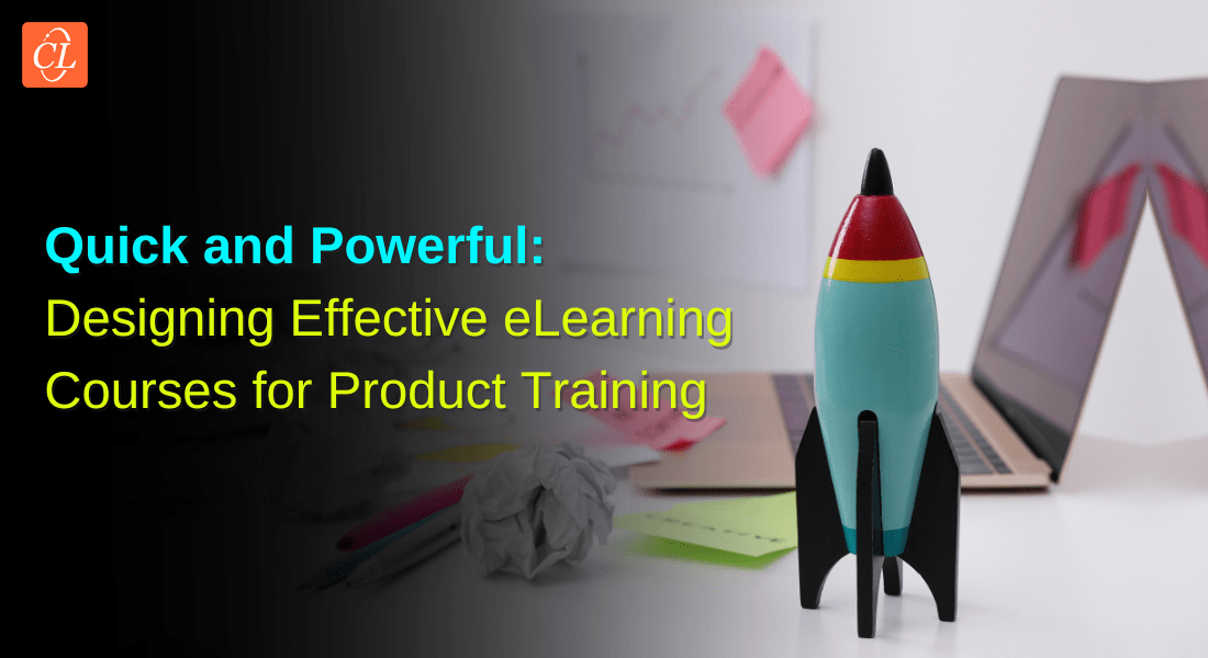 How to Design Effective Rapid eLearning Courses for Product Training?